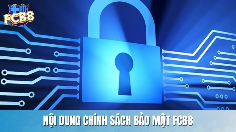 Những nội dung đặt ra trong chính sách bảo mật của Fcb8
